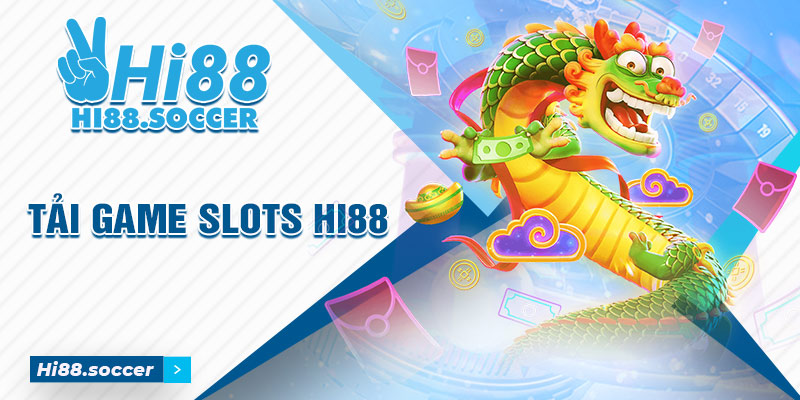 Tất Tần Tật Về Cách Tải Game Slot Hi88 Mới Nhất 2 Tải Game Slot