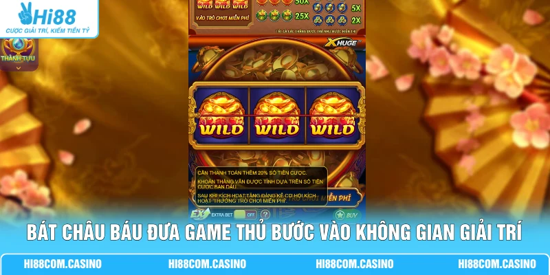 Bát Châu Báu - Tốc Độ Quay 0.8s, Kích Hoạt Thưởng 5 Tỷ 1 Bát Châu Báu đưa game thủ bước vào không gian giải trí kịch tính