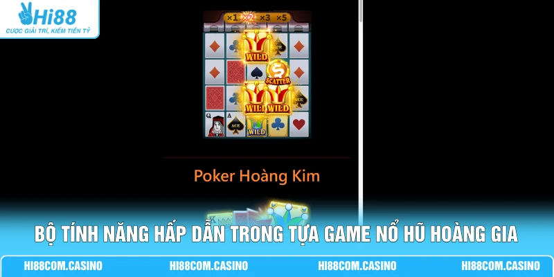 Siêu Nhà Vua - Đỉnh Cao Nổ Hũ Vương Quyền Thưởng X5000 2 Bộ tính năng hấp dẫn trong tựa game nổ hũ hoàng gia