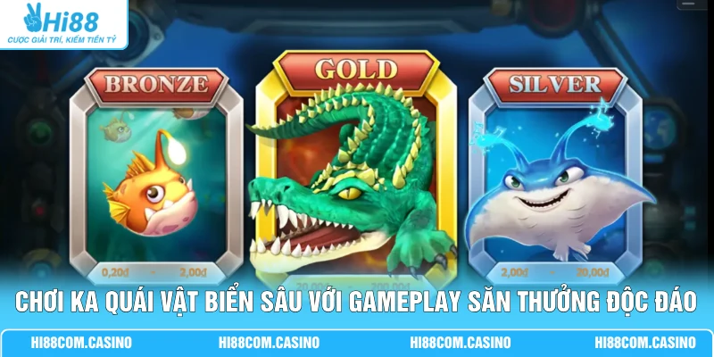KA Quái Vật Biển Sâu - Bí Quyết Săn Boss Nhận Thưởng X1000 1 Chơi KA Quái Vật Biển Sâu với gameplay săn thưởng độc đáo