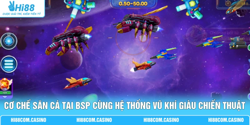 BSP Bắn Cá - 3 Cách Xả Đạn Kích Hoạt Bão Laser Rực Rỡ 3 Cơ chế săn cá tại BSP cùng hệ thống vũ khí giàu tính chiến thuật