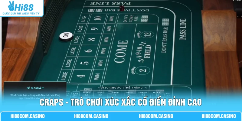 Craps | Trò Chơi Xúc Xắc Cổ Điển, Tỷ Lệ Thắng Cực Cao 50% 1 Craps - Trò chơi xúc xắc cổ điển đỉnh cao