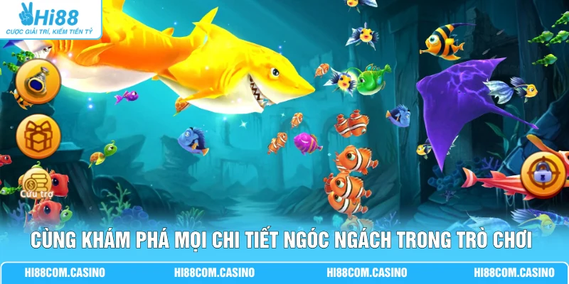 Bắn Cá H5 - 3+ Chế Độ Săn Cá Qua Những Vùng Biển Đa Dạng 2 Cùng khám phá mọi chi tiết ngóc ngách trong trò chơi với Hi88
