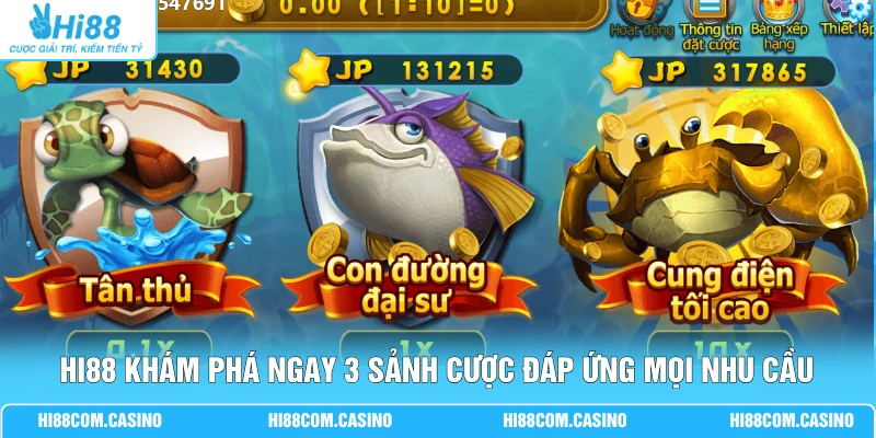 BG Bắn Cá | Khám Phá 3 Ngư Trường Săn Hũ Lớn 500 Triệu 2 Hi88 khám phá ngay 3 sảnh cược đáp ứng mọi nhu cầu