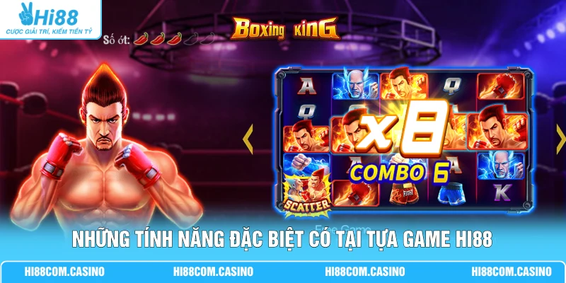 Hướng Dẫn Chơi Quyền Vương - Chinh Phục Jackpot Khủng 2 Những tính năng đặc biệt có tại tựa game Hi88