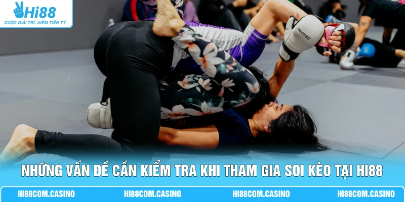 Cá Cược Đấu Vật - 3 Phút Thắng Đậm Nhận Về Thưởng Lớn 3 Những vấn đề cần kiểm tra khi tham gia soi kèo tại Hi88