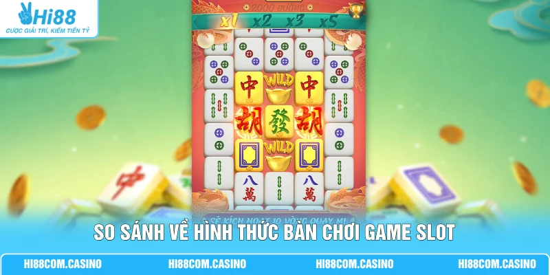 Đường Mạt Chược 2 - Cơ Chế Chơi Phong Cách Trung Hoa Hấp Dẫn 1 So sánh về hình thức bàn chơi game slot