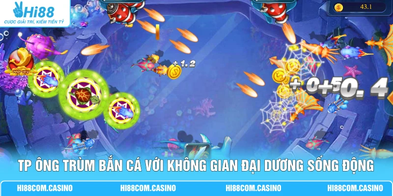 TP Ông Trùm Bắn Cá Hi88 - Nơi Săn Boss Lớn Đơn Giản, Dễ Dàng 1 TP Ông Trùm Bắn Cá với không gian đại dương sống động