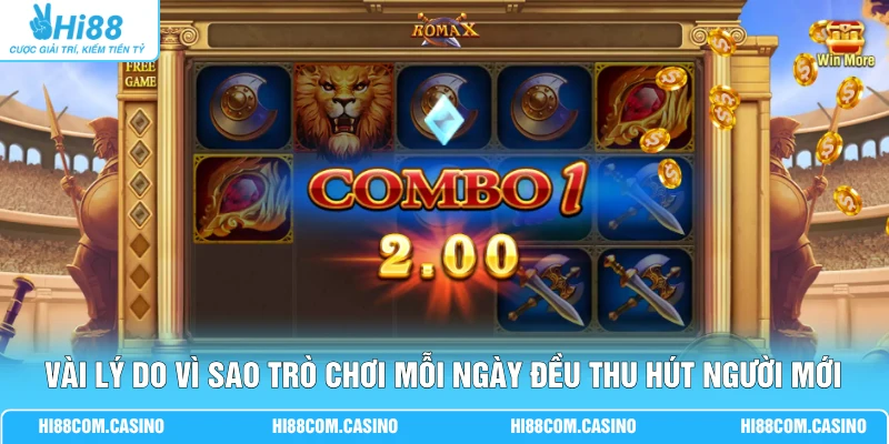 Roma Với 5 Cuộn, 3 Hàng Và Loạt Biểu Tượng Đậm Chất La Mã 3 Vài lý do vì sao trò chơi mỗi ngày đều thu hút người mới