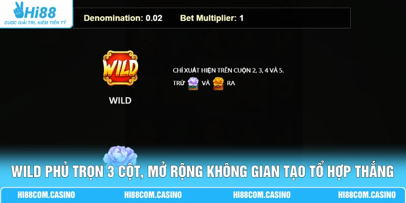Hoa Phú Quý - 3 Bước Gom Thưởng 888 Triệu Dễ Dàng Tại Hi88 2 Wild phủ trọn 3 cột, mở rộng không gian tạo tổ hợp thắng